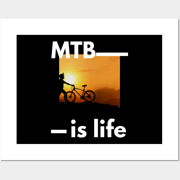 Mountain bike is life sunset and silhouette design for MTB enthusiasts Wall Art by BlueLightDesign